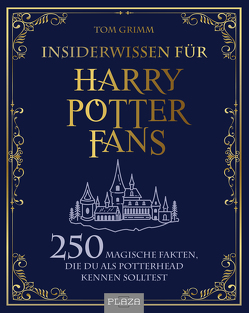 Insiderwissen für Harry Potter Fans von Grimm,  Tom