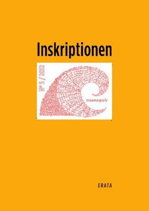 Inskriptionen No. 5: traumaspiele von Beer,  Juliane, Bergmann,  Hella, Jankowski,  Martin, Kalinke,  Viktor, Kreusch,  Robert, Wal,  Eva