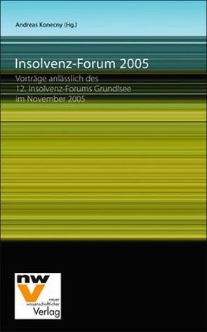 Insolvenz-Forum 2005 von Konecny,  Andreas