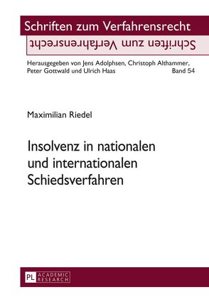 Insolvenz in nationalen und internationalen Schiedsverfahren von Riedel,  Maximilian