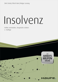 Insolvenz – mit Arbeitshilfen online von Bert,  Ulrich, Lessing,  Holger, Schulz,  Dirk