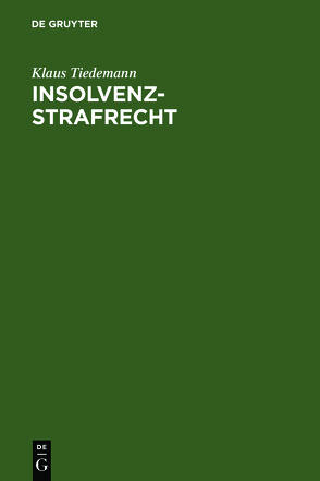 Insolvenz-Strafrecht von Tiedemann,  Klaus