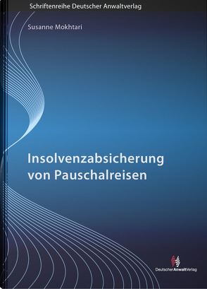 Insolvenzabsicherung von Pauschalreisen von Mokhtari,  Susanne