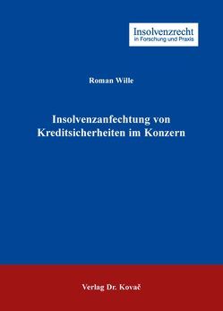 Insolvenzanfechtung von Kreditsicherheiten im Konzern von Wille,  Roman