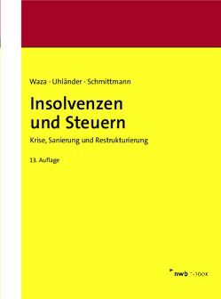 Insolvenzen und Steuern von Schmittmann,  Jens M, Uhländer,  Christoph, Waza,  Thomas