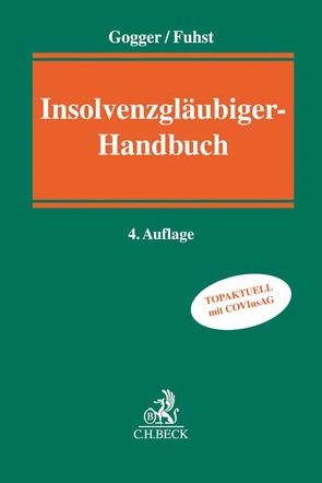 Insolvenzgläubiger-Handbuch von Fuhst,  Christian, Gogger,  Martin