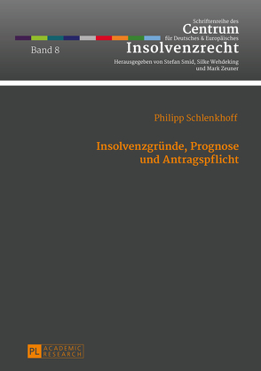 Insolvenzgründe, Prognose und Antragspflicht von Schlenkhoff,  Philipp