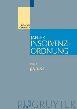 Insolvenzordnung / §§ 1-55 von Eckardt,  Diederich, Ehricke,  Ulrich, Gerhardt,  Walter, Henckel,  Wolfram, Mueller,  Hans-Friedrich, Schilken,  Eberhard