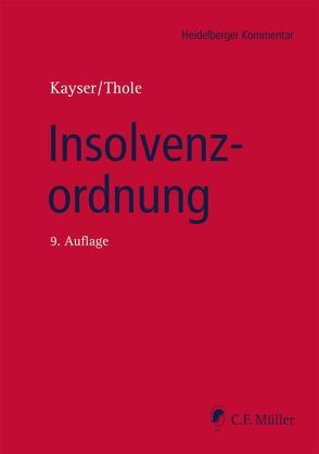 Insolvenzordnung von Brünkmans,  LL.M.,  Christian, Depré,  Peter, Dornblüth,  Susanne, Haas,  Ulrich, Kayser,  Godehard, Keller,  Ulrich, Kleindiek,  Detlef, Landfermann,  Hans-Georg, Laroche,  Peter, Linck,  Rüdiger, Lohmann,  Ilse, Marotzke,  Wolfgang, Metoja,  Erion, Ransiek,  Andreas, Riedel,  Alexander, Ries,  Stephan, Schmidt,  Jens, Schultz,  Volker, Specovius,  Detlef, Sternal,  Werner, Swierczok,  LL.M.,  Artur M., Thole,  Christoph, Waltenberger,  Jochen