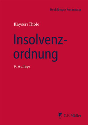 Insolvenzordnung von Brünkmans,  LL.M.,  Christian, Depré,  Peter, Dornblüth,  Susanne, Haas,  Ulrich, Kayser,  Godehard, Keller,  Ulrich, Kleindiek,  Detlef, Landfermann,  Hans-Georg, Laroche,  Peter, Linck,  Rüdiger, Lohmann,  Ilse, Marotzke,  Wolfgang, Metoja,  Erion, Ransiek,  Andreas, Riedel,  Alexander, Ries,  Stephan, Schmidt,  Jens, Schultz,  Volker, Specovius,  Detlef, Sternal,  Werner, Swierczok,  LL.M.,  Artur M., Thole,  Christoph, Waltenberger,  Jochen