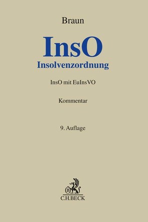 Insolvenzordnung (InsO) von Bauch,  Rüdiger, Bäuerle,  Elke, Baumert,  Andreas J., Beck,  Andreas, Becker-Schnurr,  Manuela C., Blümle,  Holger, Böhm,  Volker, Bra,  Peter de, Braun,  Eberhard, Buck,  Stefano, Bünning,  Ralph, Bußhardt,  Harald, Delzant,  Ellen, Dithmar,  Thomas, Dömmecke,  Thomas, Dugué,  Ronan, Ehret,  Patrick, Esser,  H. Philipp, Fehl-Weileder,  Elske, Fendel,  Roland, Frank,  Achim, Haffa,  Dietmar, Hartwig,  Tobias, Herzig,  Dirk, Hirte,  Tobias, Honert,  Alessandro, Josko de Marx,  Alexandra, Kroth,  Harald, Lojowsky,  Michael, Ludwig,  Stefan, Meyer,  Christian, Miglietti,  Oksana, Pehl,  Dirk, Riggert,  Rainer, Salm-Hoogstraeten,  Constantin Graf, Sorg,  Christoph, Specovius,  Detlef, Tashiro,  Annerose, Weber,  Ludwig J., Wolf,  Bertram