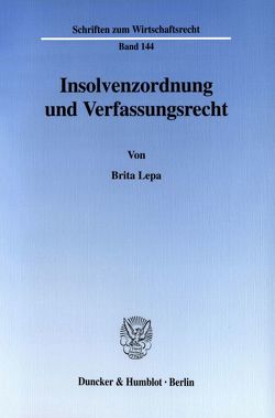 Insolvenzordnung und Verfassungsrecht. von Lepa,  Brita