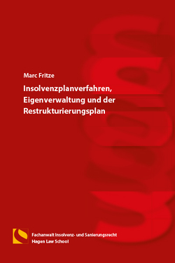Insolvenzplanverfahren, Eigenverwaltung und der Restrukturierungsplan von Fritze,  Marc
