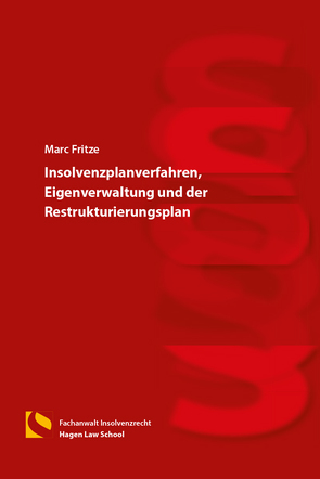 Insolvenzplanverfahren, Eigenverwaltung und der Restrukturierungsplan von Fritze,  Marc