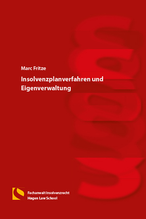 Insolvenzplanverfahren und Eigenverwaltung von Fritze,  Marc