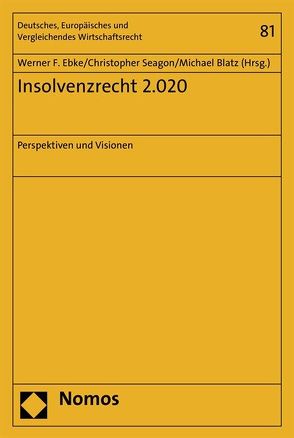 Insolvenzrecht 2.020 von Blatz,  Michael, Ebke,  Werner F., Seagon,  Christopher