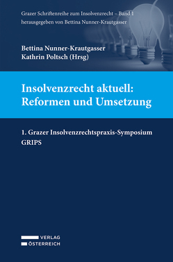 Insolvenzrecht aktuell: Reformen und Umsetzung von Nunner-Krautgasser,  Bettina, Poltsch,  Kathrin