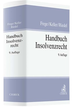 Handbuch Insolvenzrecht von Frege,  Michael C., Keller,  Ulrich, Riedel,  Ernst