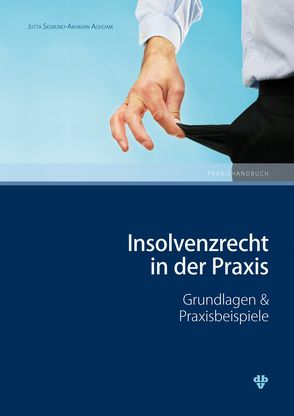 Insolvenzrecht in der Praxis von Sigmund-Akhavan Aghdam,  Jutta