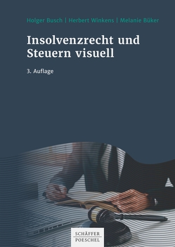 Insolvenzrecht und Steuern visuell von Büker,  Melanie, Busch,  Holger, Winkens,  Herbert