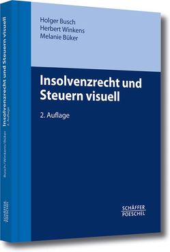 Insolvenzrecht und Steuern visuell von Büker,  Melanie, Busch,  Holger, Winkens,  Herbert