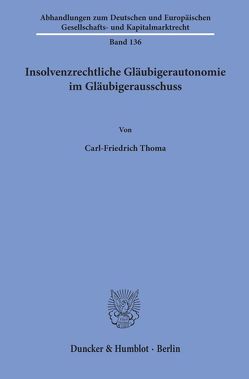 Insolvenzrechtliche Gläubigerautonomie im Gläubigerausschuss. von Thoma,  Carl-Friedrich