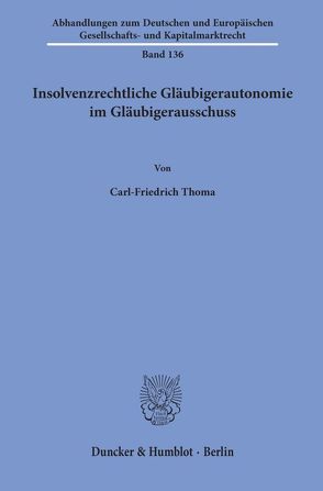 Insolvenzrechtliche Gläubigerautonomie im Gläubigerausschuss. von Thoma,  Carl-Friedrich