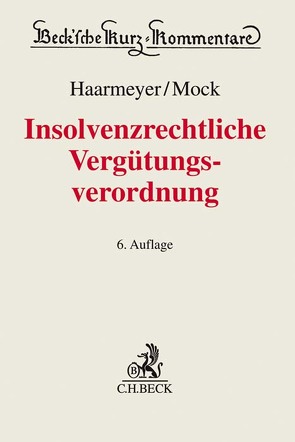Insolvenzrechtliche Vergütungsverordnung von Haarmeyer,  Hans, Mock,  Sebastian