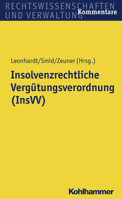 Insolvenzrechtliche Vergütungsverordnung (InsVV) von Amberger,  Katrin, Leonhardt,  Peter, Smid,  Stefan, Zeuner,  Mark