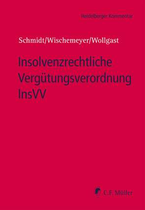 Insolvenzrechtliche Vergütungsverordnung InsVV von Schmidt, Wischemeyer, Wolgast