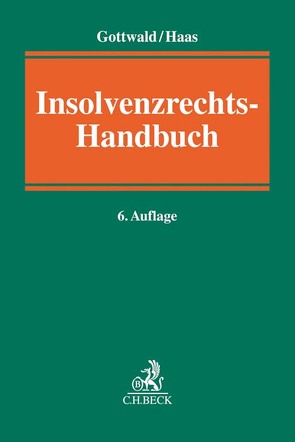 Insolvenzrechts-Handbuch von Adolphsen,  Jens, Ahrens,  Martin, Bertram,  Peter, Bra,  Peter de, Dannecker,  Gerhard, Döbereiner,  Stephan, Drukarczyk,  Jochen, Eckardt,  Diederich, Gottwald,  Peter, Gundlach,  Ulf, Haas,  Ulrich, Hagemeier,  Andrea, Huber,  Michael, Keller,  Christoph, Keller,  Ulrich, Koch,  Guido, Kolmann,  Stephan, Künzl,  Reinhard, Kurz,  Birgit, Mock,  Sebastian, Obermüller,  Manfred, Pechartscheck,  Ulf, Schöntag,  Jürgen, Schulze,  Michael, Specovius,  Detlef, Vuia,  Mihai, Wilcken,  Christoph von, Wimmer,  Markus