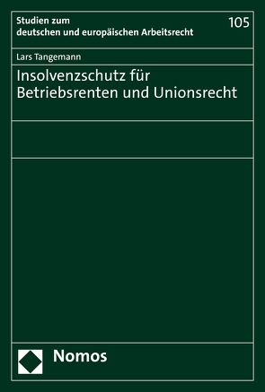 Insolvenzschutz für Betriebsrenten und Unionsrecht von Tangemann,  Lars