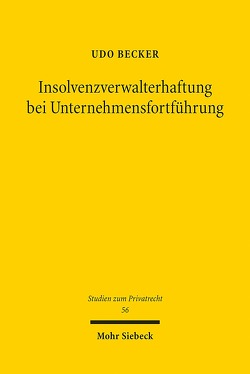 Insolvenzverwalterhaftung bei Unternehmensfortführung von Becker,  Udo