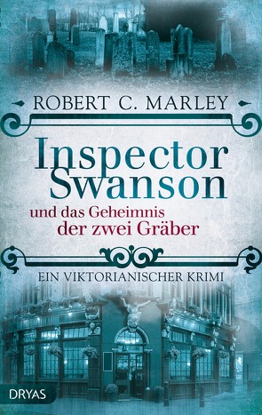 Inspector Swanson und das Geheimnis der zwei Gräber von Marley,  Robert C.