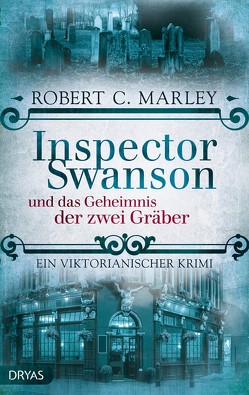 Inspector Swanson und das Geheimnis der zwei Gräber von Marley,  Robert C.