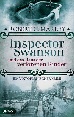 Inspector Swanson und das Haus der verlorenen Kinder von Marley,  Robert C.