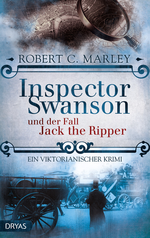 Inspector Swanson und der Fall Jack the Ripper von Marley,  Robert C.