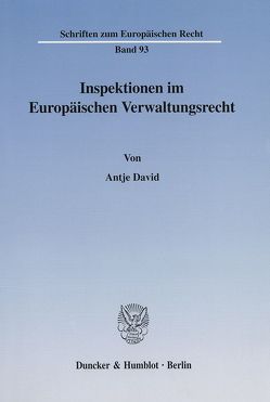 Inspektionen im Europäischen Verwaltungsrecht. von David,  Antje