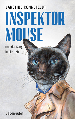 Inspektor Mouse und der Gang in die Tiefe von Ronnefeldt,  Caroline