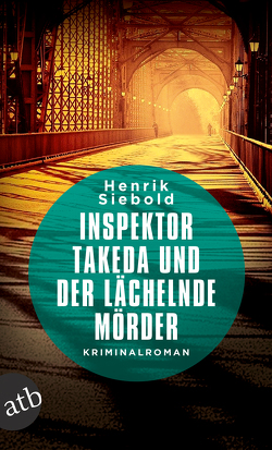 Inspektor Takeda und der lächelnde Mörder von Siebold,  Henrik