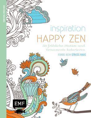 Inspiration Happy Zen – 50 fröhliche Motive und Ornamente ausmalen von Edition Michael Fischer