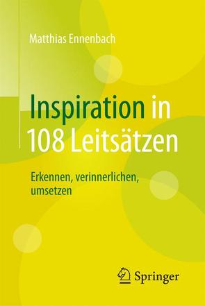 Inspiration in 108 Leitsätzen von Ennenbach,  Matthias