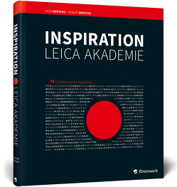 Inspiration Leica Akademie von Mertens,  Heidi, Mertens,  Robert