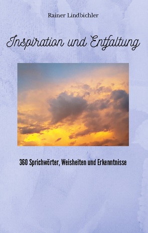 Inspiration und Entfaltung von Lindbichler,  Rainer