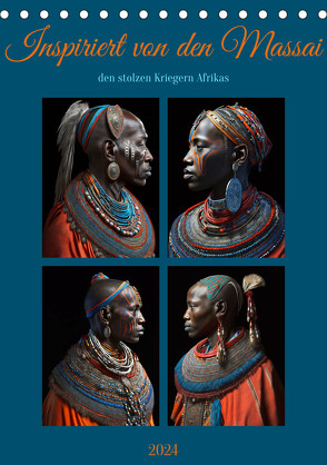 Inspiriert von den Massai, den stolzen Kriegern Afrikas (Tischkalender 2024 DIN A5 hoch) von Augusto,  Carina