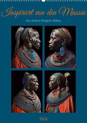 Inspiriert von den Massai, den stolzen Kriegern Afrikas (Wandkalender 2024 DIN A2 hoch), CALVENDO Monatskalender von Augusto,  Carina