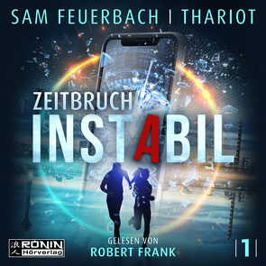 Instabil 4 – Zeitbruch von Feuerbach,  Sam, Frank,  Robert, Thariot