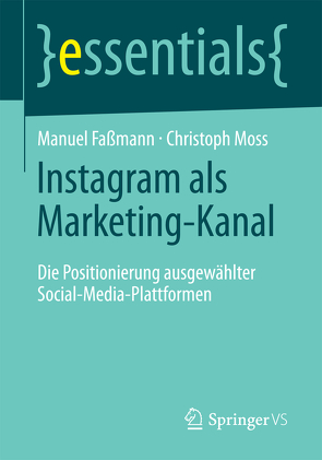 Instagram als Marketing-Kanal von Faßmann,  Manuel, Moss,  Christoph
