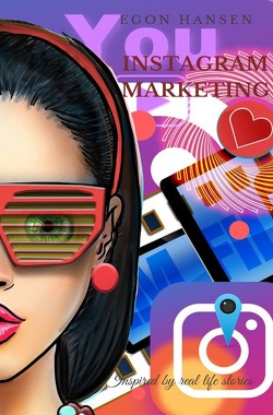 Instagram Marketing: Erfolgreiches Social-Media-Marketing: von Hansen,  Egon