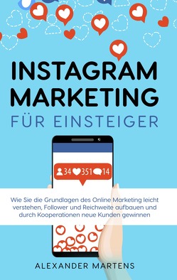 Instagram Marketing für Einsteiger von Martens,  aLEXANDER